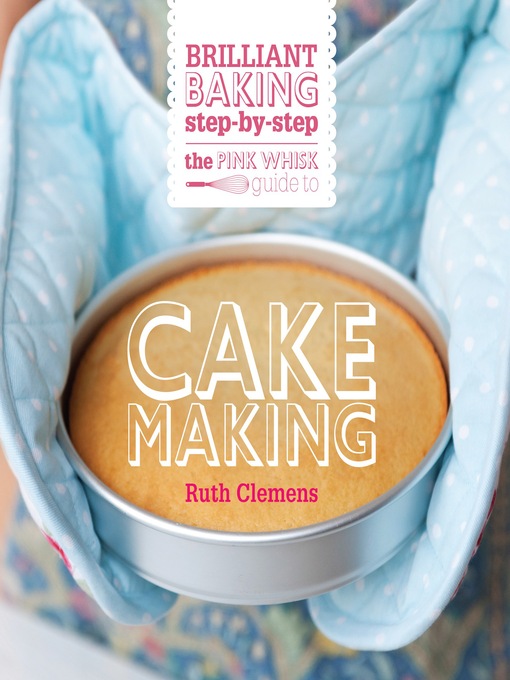 Cover image for The Pink Whisk Brilliant Baking Step-by-Step Cake Making